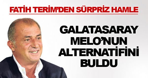 Terim'den srpriz Melo hamlesi!